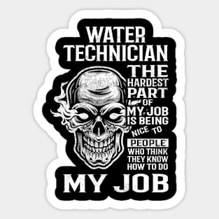 Water Technician T Shirt - The Hardest Part Gift Item Tee Sticker